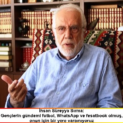 Sırma: Gençlerin gündemi futbol, WhatsApp ve fesatbook olmuş, onun için bir yere varamıyoruz