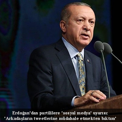 Erdoğan'dan partililere 'sosyal medya' uyarısı: 'Arkadaşların tweetlerine müdahale etmekten bıktım'