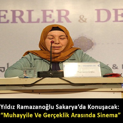 Yıldız Ramazanoğlu Sakarya'da Konuşacak: Muhayyile Ve Gerçeklik Arasında Sinema