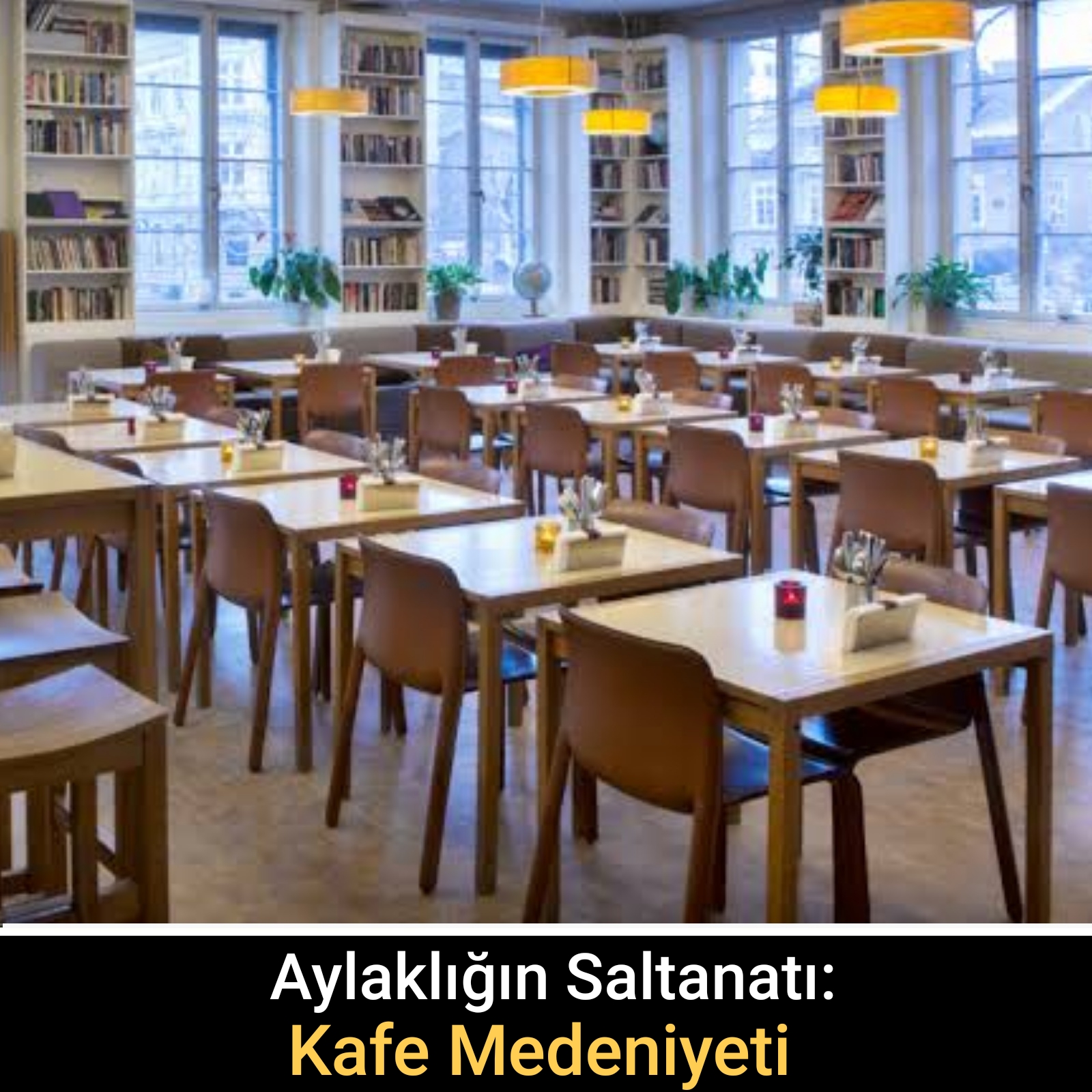 Aylaklığın Saltanatı: Kafe Medeniyeti