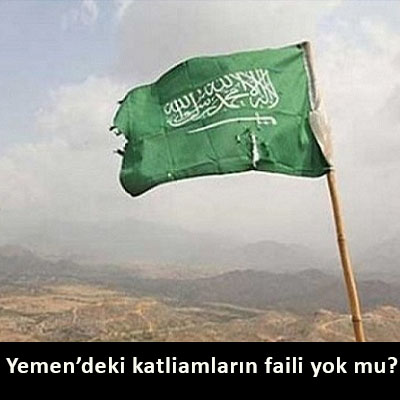 Yemen’deki katliamların faili yok mu?