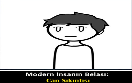 Modern İnsanın Belası: Can Sıkıntısı