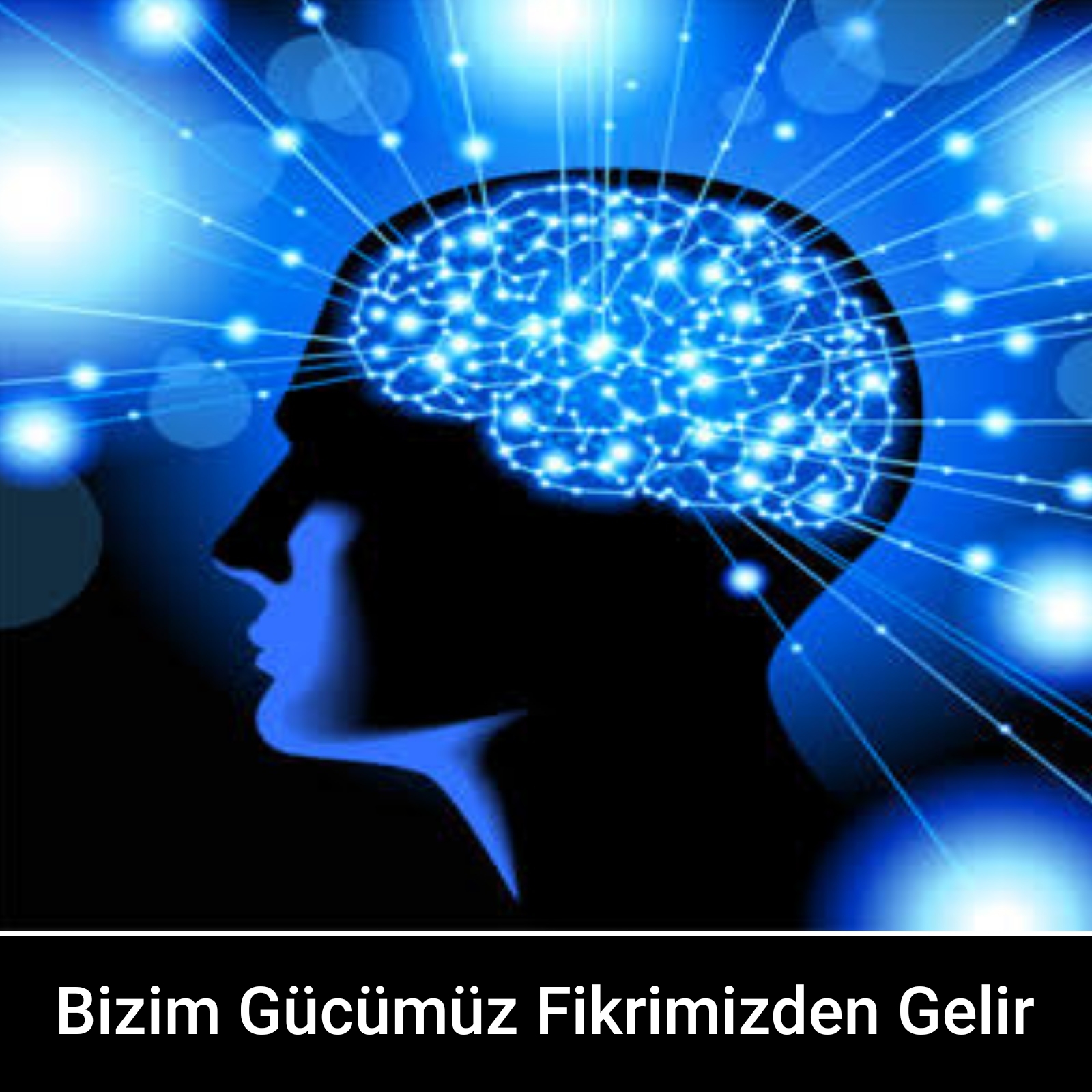 Bizim Gücümüz Fikrimizden Gelir