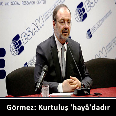 Görmez: Kurtuluş 'hayâ'dadır